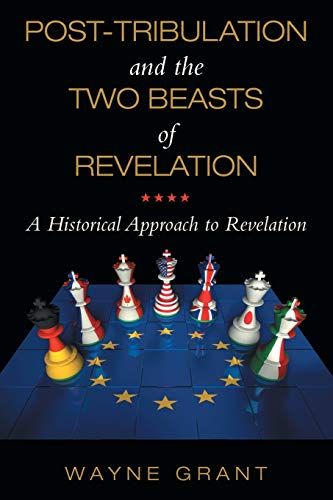 Post-Tribulation And The Two Beasts Of Revelation