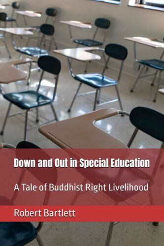 Down And Out In Special Education: A Tale Of Buddhist Right Livelihood