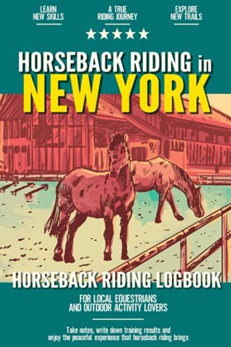 Horseback Riding In New York: Horseback Riding Log Book For Local Backyard Equestrians And Outdoor Activity Lovers | Training Tracker For Progress, Lessons And Goals