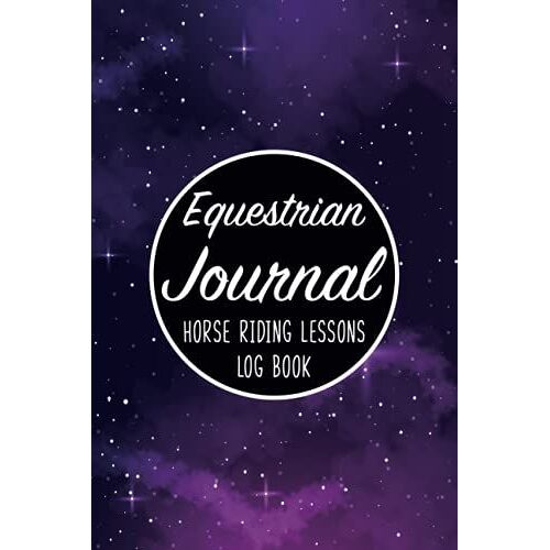 Equestrian Journal - Horse Riding Lessons Log Book: Horseback Riding Trainer Planner/Horse Care Organizer & Caring Notebook Tracker/Trail Western ... & Boys/Beginners & Experts Rider Gift