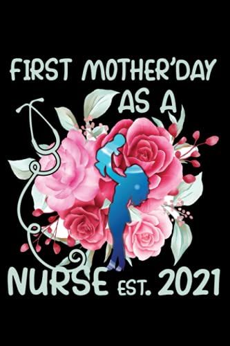 First Mother Day As A Nurse: Est. 2021: Perfect Blank Lined Journal Notebook As A Mothers Day Gift