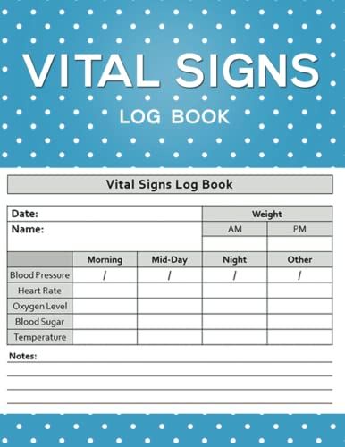Vital Signs Log Book: Health Record Log Tracking Blood Pressure, Heart Rate, Oxygen Level, Blood Sugar & Temperature