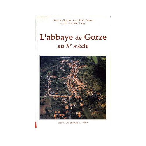 L'abbaye De Gorze Au Xe Siècle