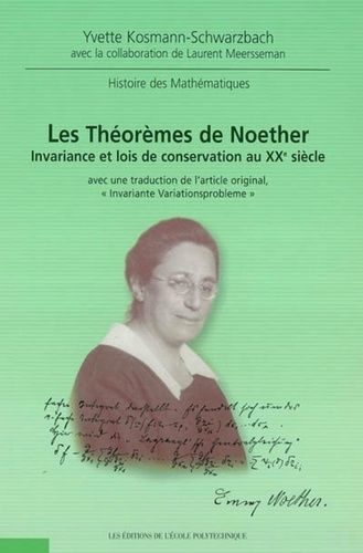 Les Théorêmes De Noether - Invariance Et Lois De Conservation Au Xxe Siècle
