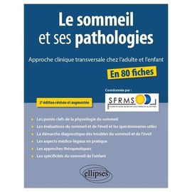 Le Sommeil Et Ses Pathologies - Approche Clinique Transversale Chez L'adulte Et L'enfant