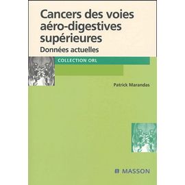 Cancers Des Voies Aéro-Digestives Supérieures - Données Actuelles