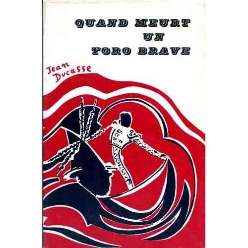 Quand Meurt Un Toro Brave Quand Meurt Un Toro Brave