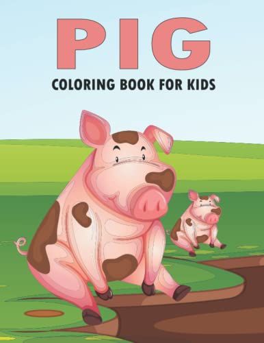 Pig Coloring Book For Kids: An Coloring Book For Kids With Cute Pig Illustrations For Stress Relief And Relaxation
