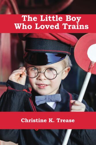 The Little Boy Who Loved Trains