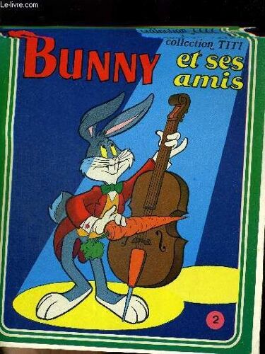 Bunny Et Ses Amis / N° 2 / Collection Titi