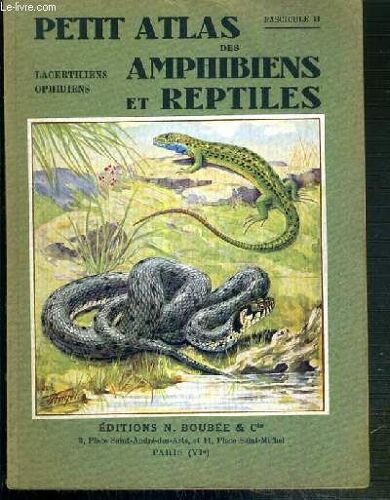 Petit Atlas Des Amphibiens Et Reptiles - Fascicule N°Ii. Lacertiliens - Ophidiens