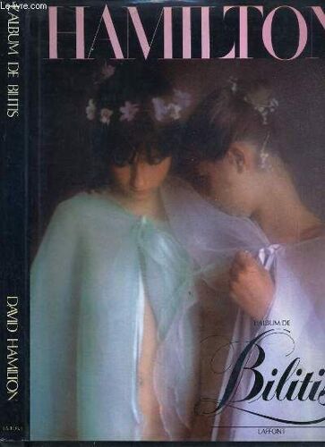 L'album De Bilitis - Les Souvenirs Photographiques De Son Premier Film Par David Hamilton