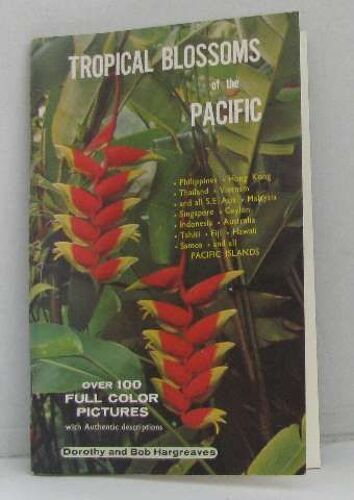 Tropical Blossoms Of The Pacific Over 100 Full Color Pictures