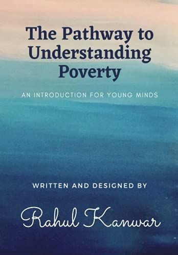 The Pathway To Understanding Poverty: An Introduction For Young Minds