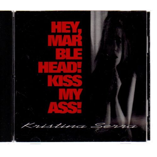 Maxi Cd 3 T : Kristina Serra Hey Marblehead Kiss My Ass !