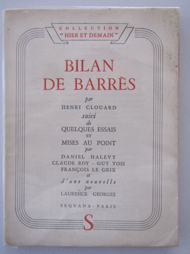 Bilan De Barrès. Suivi De Quelques Essais Et Mises Au Point Par D. Halévy, C. Roy, G. Tosi, Fr. Le Grix Et D'une Nouvelle Par L. Georges. 1943. Broché. 175 Pages. (Littérature, Lorraine)
