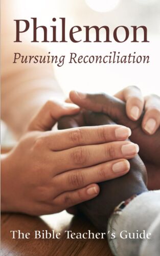 Philemon: Pursuing Reconciliation