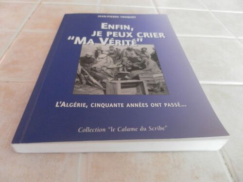 Enfin ,Je Peux Crier "Ma Vérité"L'algérie Cinquante Années Ont Passé....