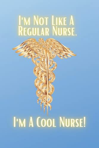 I'm Not Like A Regular Nurse, I'm A Cool Nurse!: Small Notepad, Blank Lined