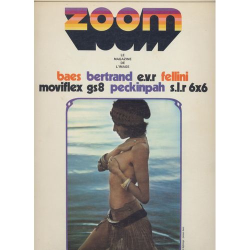 Zoom, Le Magazine De L'image N°1 - Baes - Bertrand - E.V.R. - Fellini - Moviflew - Gs8 - Peckinpah - S.L.R. 6x6