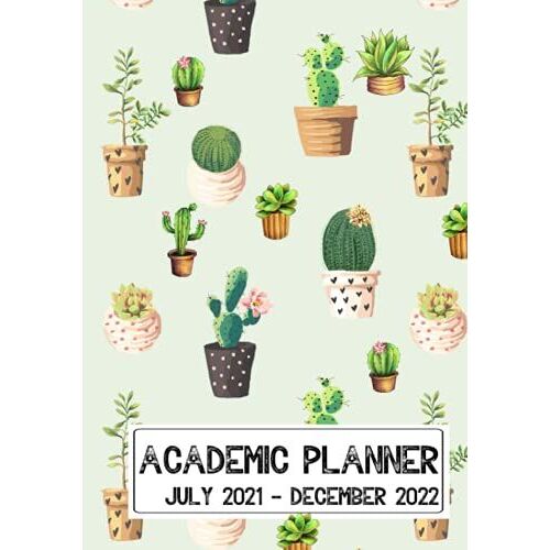 Prickly Cactuses - Academic Planner: 18 Month Student Calendar From July 2021 To December 2022. Weekly / Monthly / Annual Calendar Layout. Plan The ... Pages For Note Taking. Travels Well