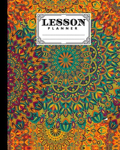Lesson Planner: 121 Pages, Size 8" X 10" | A Well Planned Year For Your Elementary, High School Student | Organization And Lesson Planner | Mandala Cover By Andreas Efthymous