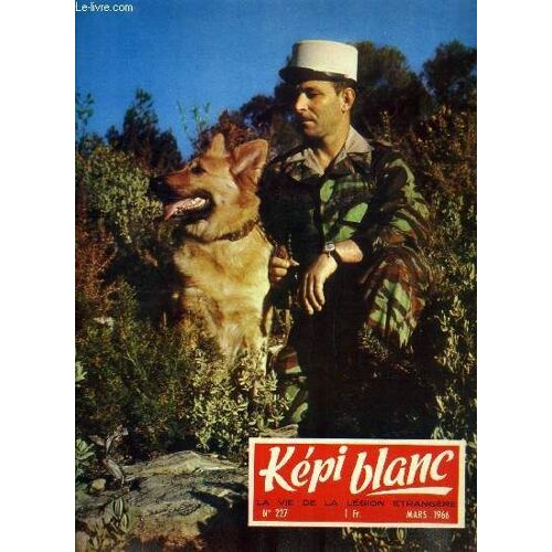 Kepi Blanc N° 227 - Deuil : Le Lieutenant Colonel Pierson N Est Plus, 1re R.E. : Passations De Commandement, Le Musée De La Légion Étrangère, R.E.C. 66, Calvi, Le Détachement Du R.E.P. Vu Par Notre(...)