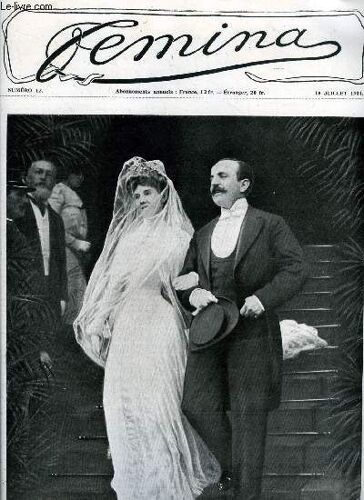 Femina N° 12 - Les Grands Mariages, Dans La Foule Par René Maizeroy, La Robe De Ranavalo, Le Pavillon Des Muses Par Maurice Guillemot, A Londres, Avec Mme Sarah Bernhardt Par William O Collins, De(...)