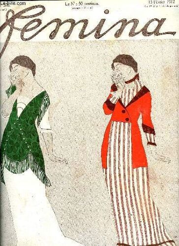 Femina N° 266 - Lettre A Françoise Maman Par Marcel Prévost, Le Porte Bonheur Idéal, A Propos D Un Livre D Arthur Meyer : Une Redoute Chez Arsène Houssaye, Les Toilettes De Rue De La Paix Par Paul(...)