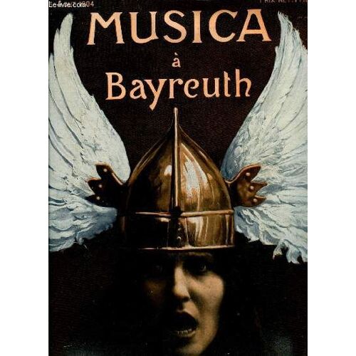 Musica N° 23 - A Bayreuth, La Première Pierre De Bayreuth Par Georges Khnopff, Wagner Chef D Orchestre Par Pierre Lalo, Les Décors A Bayreuth, Louise Grandjean, Scènes Du Ring Par Dominique Boulay(...)