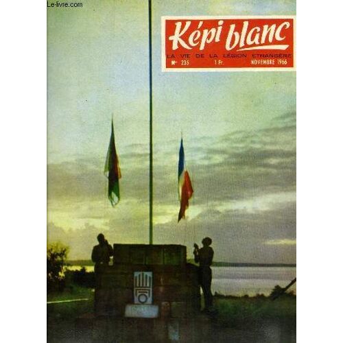 Kepi Blanc N° 235 - 1re R.E., Départ Du Colonel Colin, Départ De Monsieur Semler-Collery, Chef De Musique, Passation De Commandement A La C.T. 2, 2me R.E.I. Départs, 1er R.E.C. Départs, Hommages Au(...)