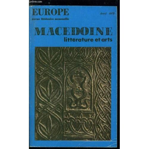 Europe Revue Mensuelle N° 588 - Macédoine, Littérature Et Arts - Présence De La Macédoine Par Jacques Gaucheron, L Antique Macédoine Porte Un Nom Nouveau Par Vlada Urosevic, La Fondation De La(...)