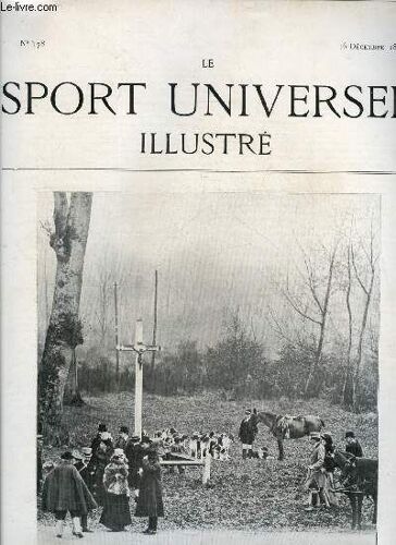 Le Sport Universel Illustre N° 178 - La Croix Du Carrefour De Vieux Moulin En Forêt De Compiègne Par S.F.T., Les Grands Équipages, L Équipage De Chevreuil Du Comte De Songeons, Le Challenge De La(...)