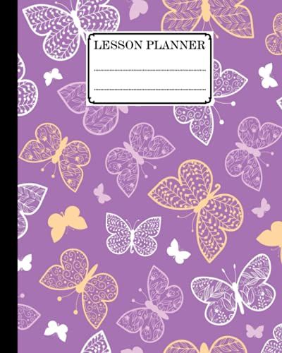 Lesson Planner: Night Butterflies Lesson Planner, A Well Planned Year For Your Elementary, Middle School, Jr. High, Or High School Student | 121 Pages, Size 8" X 10" By Tracey Fletcher