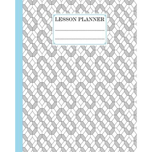 Lesson Planner: A Well Planned Year For Your Elementary, Middle School, Jr. High, Or High School Student | 121 Pages, Size 8" X 10" | Rhombuses By Fredi Philipp