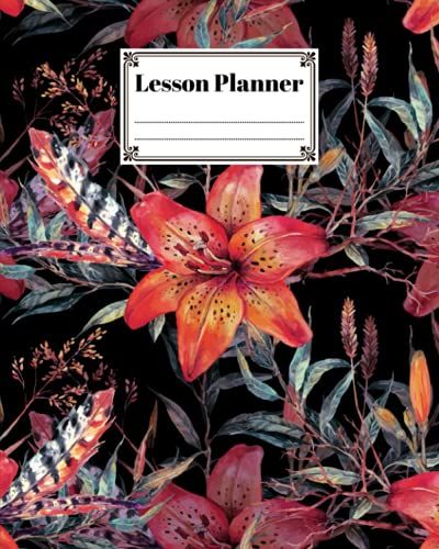Lesson Planner: 121 Pages, Size 8" X 10" | A Well Planned Year For Your Elementary, High School Student | Organization And Lesson Planner | Watercolor Florals Cover By Bodo Sander