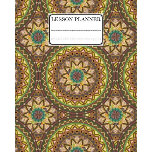 Lesson Planner: 121 Pages, Size 8" X 10" | A Well Planned Year For Your Elementary, High School Student | Organization And Lesson Planner | Mandalas Cover By Emanuel Wilke