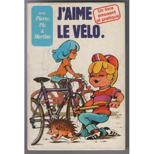 J'aime Le Velo - Avec Pierre, Pic & Martine