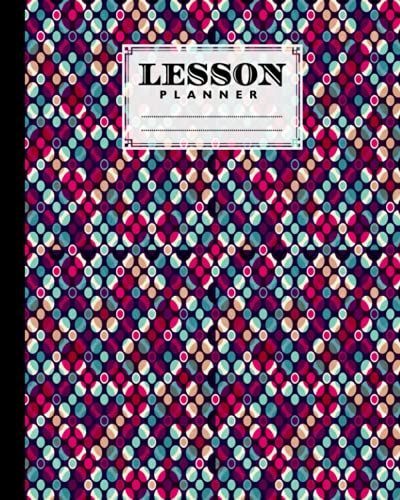 Lesson Planner: Circles Lesson Planner, A Well Planned Year For Your Elementary, Middle School, Jr. High, Or High School Student | 121 Pages, Size 8" X 10" By Andrej Jacob