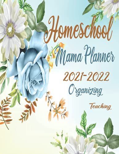 Homeschool Mama Planner 2021-2022 Organizing Teaching: Assignment Tracker For Your Kids, Track The Homework For The Student,Monthly And Weekly Lesson ... Multiple Kids, Size 8.5x11 Inches, 162 Pages