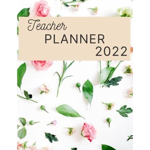 Homeschool Teacher Planner 2022: January To December: Academic Year Monthly And Weekly Class Organizer: | Lesson Plan Grade And Record Book For Teachers