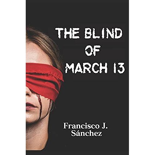The Blind Of March 13