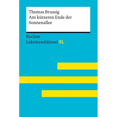 Am Kürzeren Ende Der Sonnenallee Von Thomas Brussig: Lektüreschlüssel Mit Inhaltsangabe, Interpretation, Prüfungsaufgaben Mit Lösungen, Lernglossar. (Reclam Lektüreschlüssel Xl)