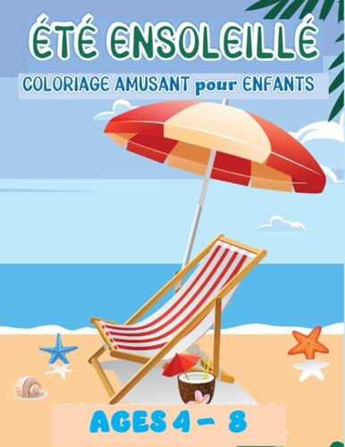 Été Ensoleillé, Coloriage Amusant Pour Enfants: Donnez Vie À L'été Avec Des Couleurs Éclatantes ! (French Edition)