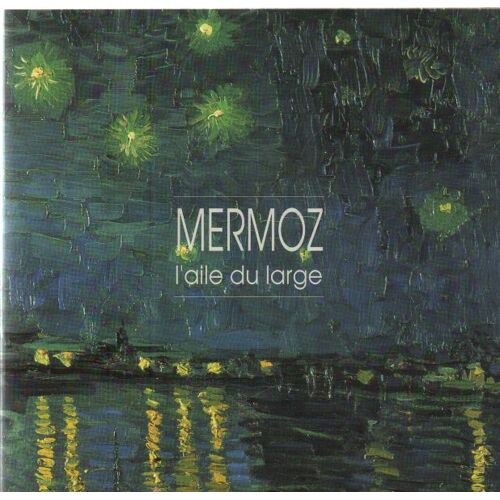 Mermoz, L'aile Du Large