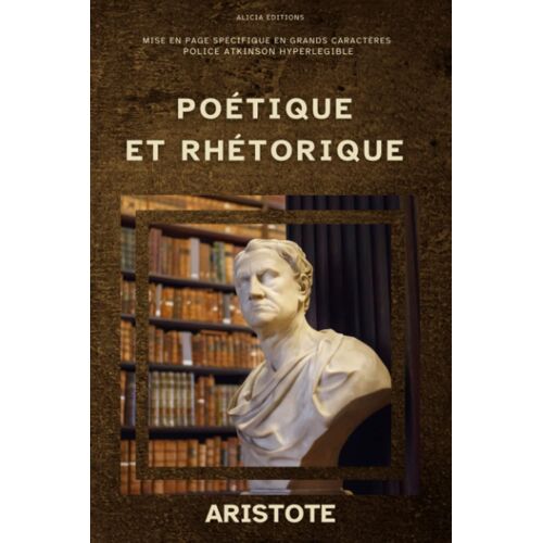 Poétique Et Rhétorique: Édition Annotée, En Larges Caractères, Police Atkinson Hyperlegible