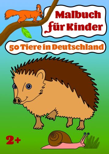 Malbuch Für Kinder: 50 Tiere In Deutschland (German Edition)
