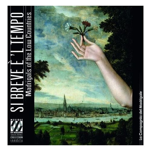 Si Breve È 'l Tempo Madrigals In The Low Countries - Cd Album