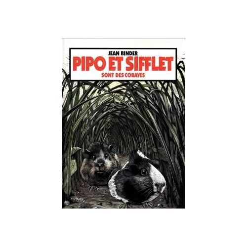 Pipo Et Sifflet Sont Des Cobayes