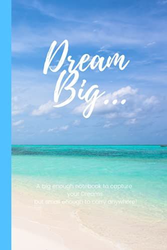 Dream Big: Capture Your Dreams, Thoughts & Aspirations In This Lined Journal
